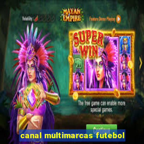 canal multimarcas futebol